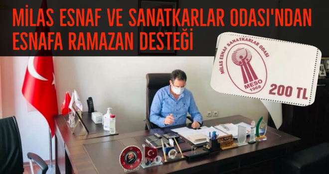 MİLAS ESNAF VE SANATKARLAR ODASI'NDAN ESNAFA RAMAZAN DESTEĞİ