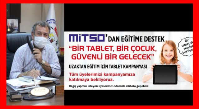 MİTSO UZAKTAN EĞİTİM İÇİN ÖĞRENCİLERE TABLET BAĞIŞI KAMPANYASI BAŞLATTI