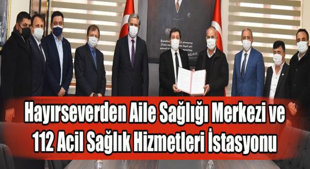 Hayırseverden Aile Sağlığı Merkezi ve 112 Acil Sağlık Hizmetleri İstasyonu