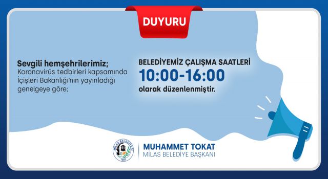 MİLAS BELEDİYESİ’NDE ÇALIŞMA SAATLERİ DÜZENLENDİ