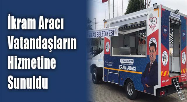 İkram Aracı Vatandaşların Hizmetine Sunuldu