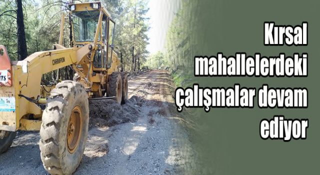 Kırsal mahallelerdeki çalışmalar devam ediyor