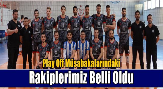 Play Off Müsabakalarındaki Rakiplerimiz Belli Oldu