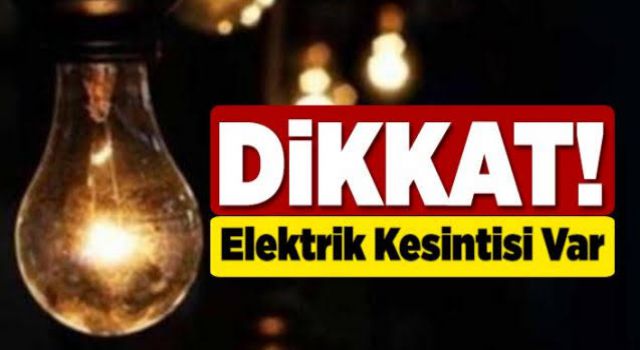 Pazar günü 104 mahallede elektrik kesilecek