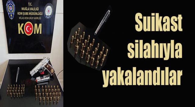 Suikast silahıyla yakalandılar