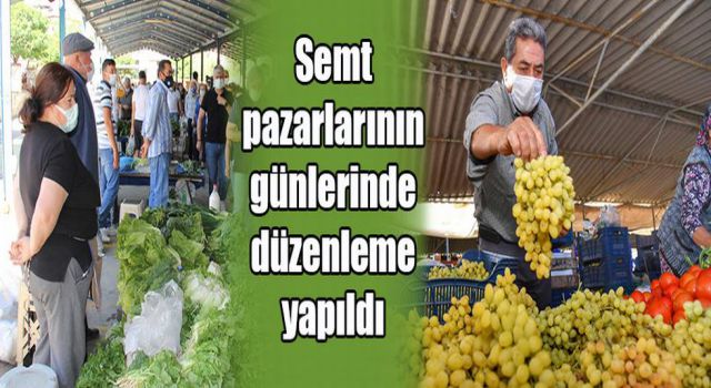 Semt pazarlarının günlerinde düzenleme yapıldı