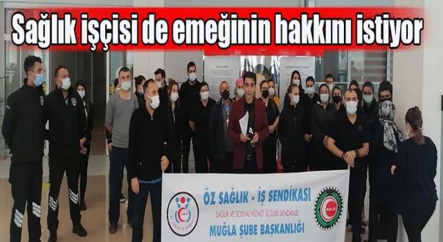 Sağlık işçisi de emeğinin hakkını istiyor