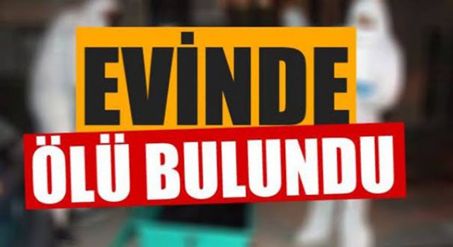 Yirmibeş Yaşında Evinde Ölü Olarak Bulundu.