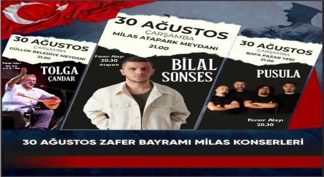 30 AĞUSTOS ZAFER BAYRAMI’NDA 3 KONSER