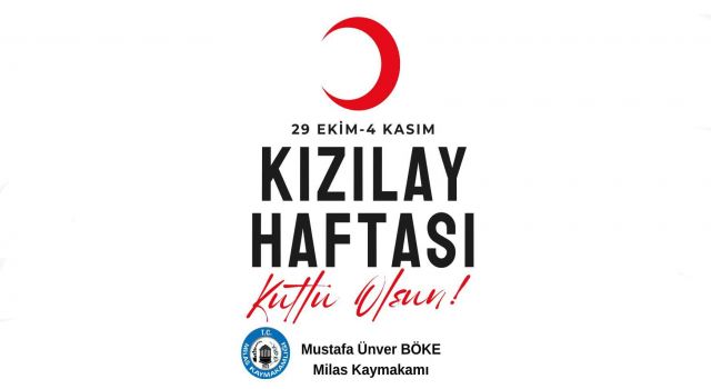 MİLAS KAYMAKAMI BÖKE’NİN KIZILAY HAFTASI MESAJI