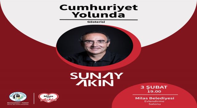 SUNAY AKIN’LA CUMHURİYET YOLUNDA