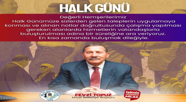 HALK GÜNÜ’NE BİR SÜRELİĞİNE ARA VERİLDİ