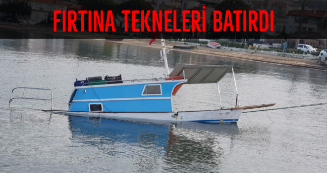 FIRTINA TEKNELERİ BATIRDI