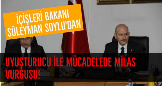 UYUŞTURUCU İLE MÜCADELEDE MİLAS VURGUSU!