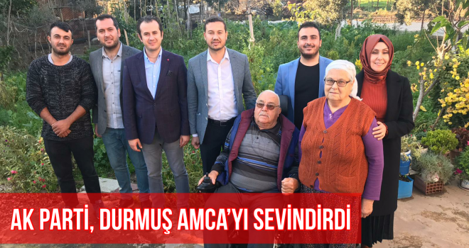 AK parti, Durmuş Amca’yı sevindirdi