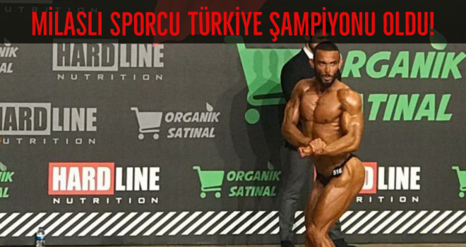 MİLASLI SPORCU TÜRKİYE ŞAMPİYONU OLDU!