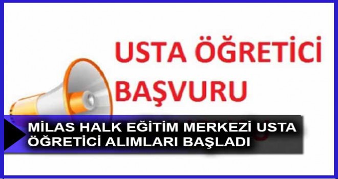 MİLAS HALK EĞİTİM MERKEZİ USTA ÖĞRETİCİ ALIMLARI BAŞLADI