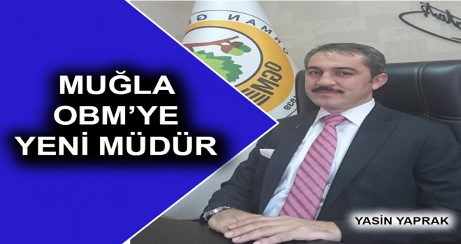 MUĞLA OBM’YE YENİ MÜDÜR