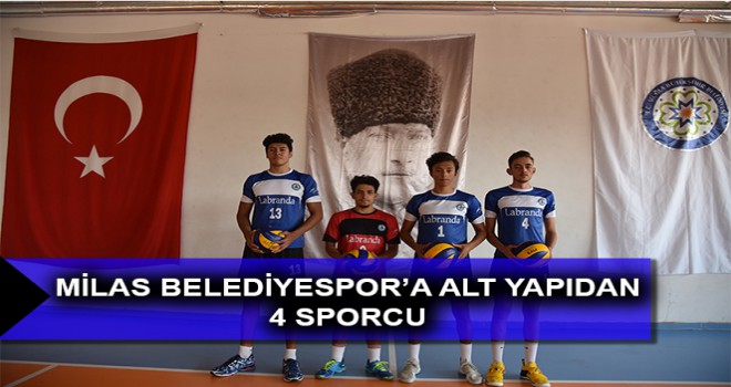 MİLAS BELEDİYESPOR’A ALT YAPIDAN 4 SPORCU