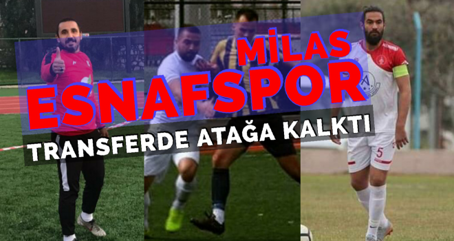 MİLAS ESNAFSPOR TRANSFERDE ATAĞA KALKTI