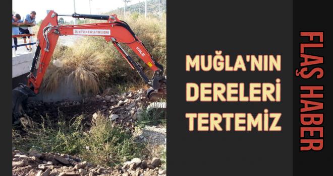 MUĞLA'NIN DERELERİ TERTEMİZ