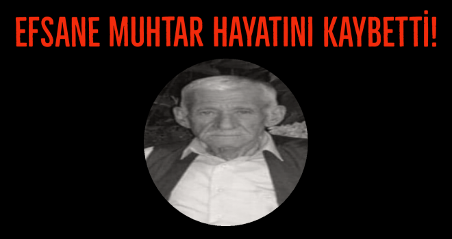 EFSANE MUHTAR HAYATINI KAYBETTİ!