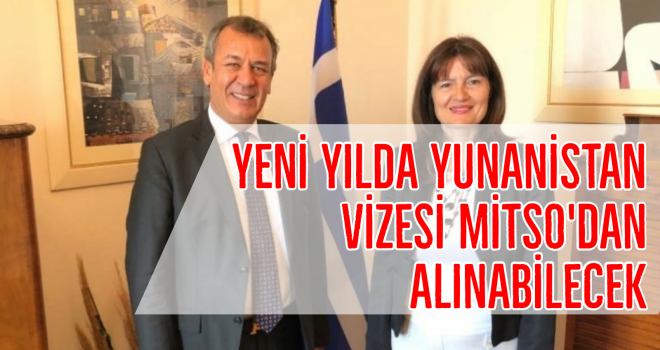 YENİ YILDA YUNANİSTAN VİZESİ MİTSO'DAN ALINABİLECEK