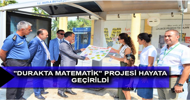 "DURAKTA MATEMATİK" PROJESİ HAYATA GEÇİRİLDİ