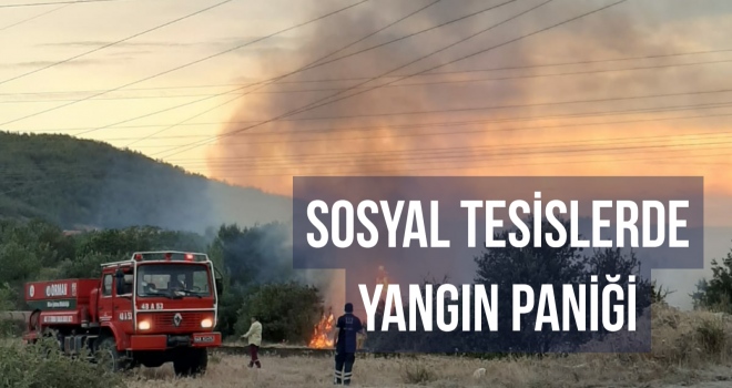 SOSYAL TESİSLERDE YANGIN PANİĞİ