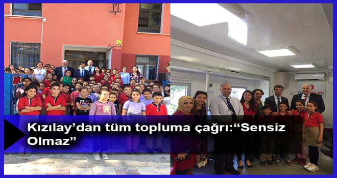 Kızılay’dan tüm topluma çağrı “Sensiz Olmaz”