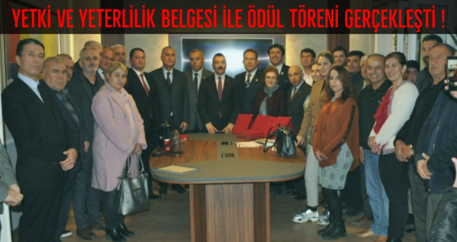 YETKİ VE YETERLİLİK BELGESİ İLE ÖDÜL TÖRENİ GERÇEKLEŞTİ !