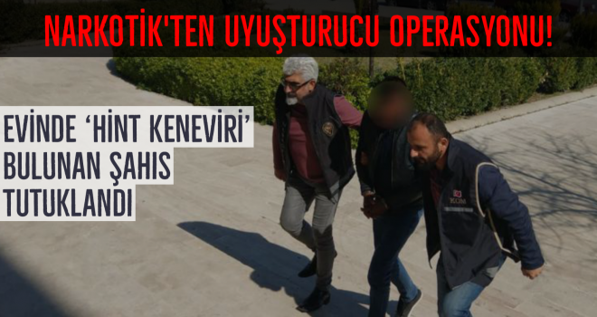 Narkotik'ten uyuşturucu operasyonu!