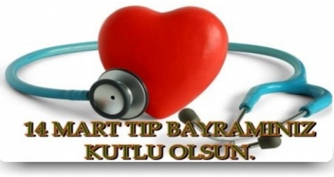 14 MART TIP BAYRAMI KUTLU OLSUN...