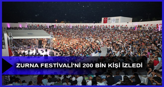 ZURNA FESTİVALİ'Nİ 200 BİN KİŞİ İZLEDİ