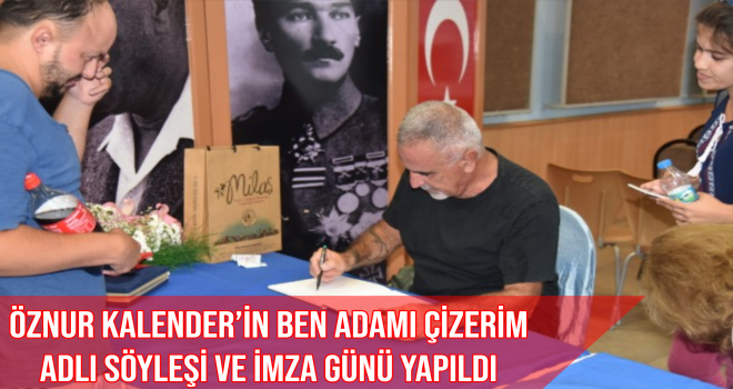 ÖZNUR KALENDER’İN BEN ADAMI ÇİZERİM ADLI SÖYLEŞİ VE İMZA GÜNÜ YAPILDI