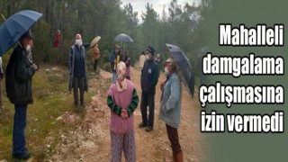 Mahalleli damgalama çalışmasına izin vermedi