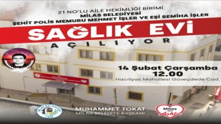 MİLAS BELEDİYESİ SAĞLIK EVİ 14 ŞUBAT'TA AÇILIYOR!