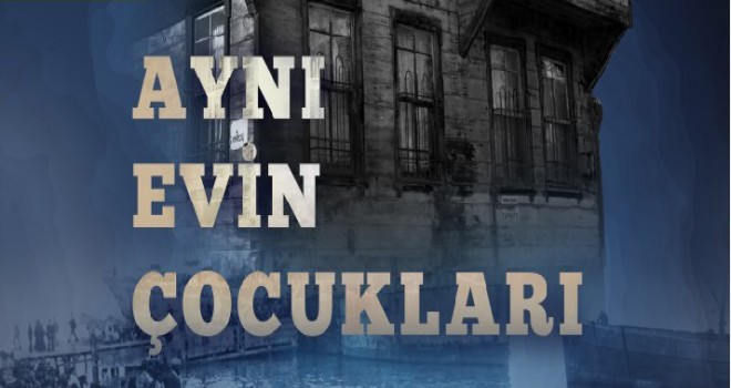 "AYNI EVİN ÇOCUKLARI" MİLAS'A GELİYOR