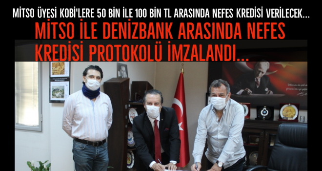 MİTSO ile Denizbank arasında Nefes Kredisi protokolü imzalandı...