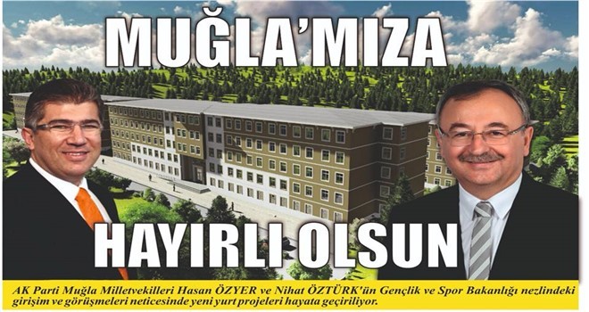 MUĞLA’NIN YURT SORUNU ADIM ADIM ÇÖZÜLÜYOR