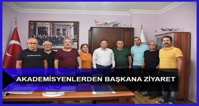 AKADEMİSYENLERDEN BAŞKANA ZİYARET