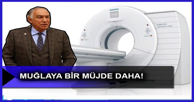 MUĞLAYA BİR MÜJDE DAHA!