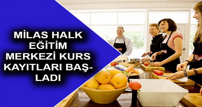 MİLAS HALK EĞİTİM MERKEZİ KURS KAYITLARI BAŞLADI