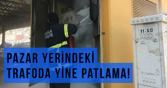 PAZAR YERİNDEKİ TRAFODA YİNE PATLAMA!