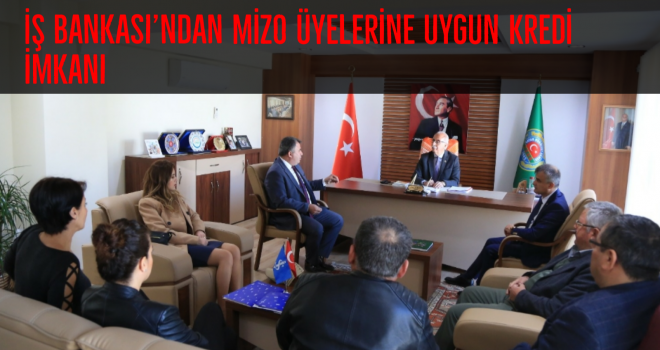 İş Bankası’ndan MİZO üyelerine uygun kredi imkanı